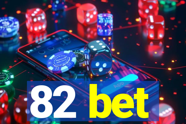 82 bet